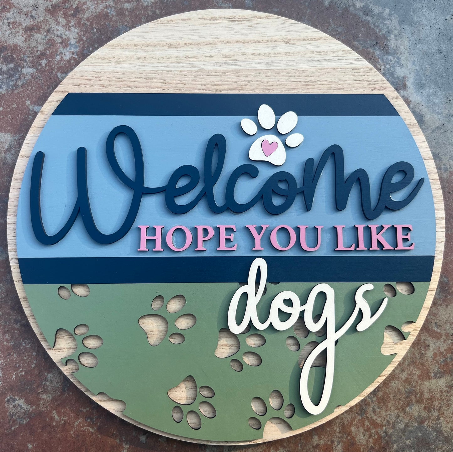 12" Welcome Hope You Like Dogs